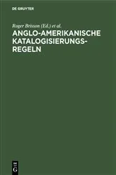Book cover of Anglo-Amerikanische Katalogisierungsregeln by Roger Brisson