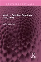 Book cover of Anglo - Egyptian Relations 1800-1956 by John Marlowe