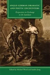 Book cover of Anglo-German Dramatic and Poetic Encounters by Michael Wood