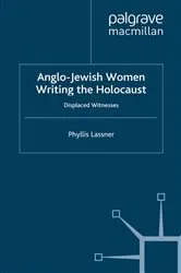 Book cover of Anglo-Jewish Women Writing the Holocaust by P. Lassner