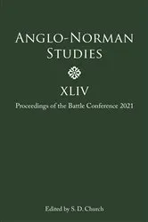 Book cover of Anglo-Norman Studies XLIV by Stephen D. Church