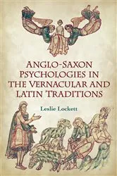 Book cover of Anglo-Saxon Psychologies in the Vernacular and Latin Traditions by Leslie Lockett