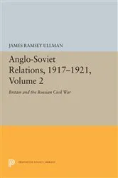 Book cover of Anglo-Soviet Relations, 1917-1921, Volume 2 by James Ramsey Ullman