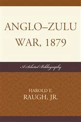 Book cover of Anglo-Zulu War, 1879 by Harold E. Raugh