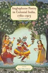 Book cover of Anglophone Poetry in Colonial India, 1780–1913 by Mary Ellis Gibson