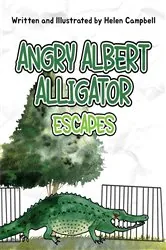 Book cover of Angry Albert Alligator by Helen Campbell