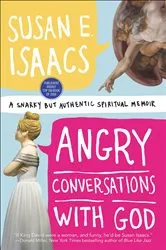 Book cover of Angry Conversations with God by Susan E. Isaacs