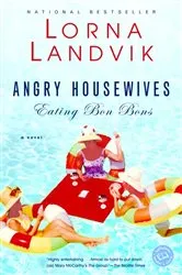 Book cover of Angry Housewives Eating Bon Bons by Lorna Landvik