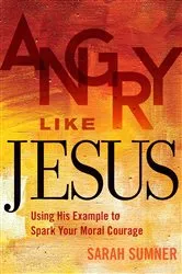 Book cover of Angry Like Jesus by Sarah Sumner