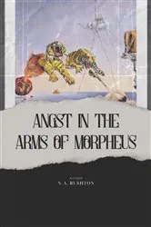 Book cover of Angst in the Arms of Morpheus by N. A. Rushton