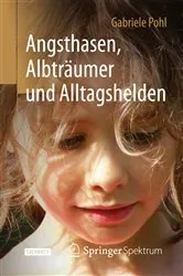 Book cover of Angsthasen, Albträumer und Alltagshelden by Gabriele Pohl