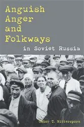 Book cover of Anguish, Anger, and Folkways in Soviet Russia by Gábor Rittersporn