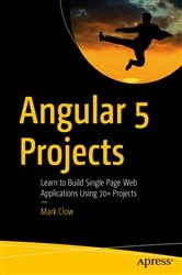 Book cover of Angular 5 Projects by Mark Clow