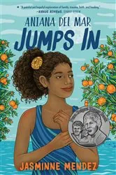 Book cover of Aniana del Mar Jumps In by Jasminne Mendez