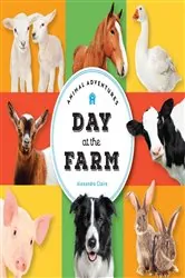 Book cover of Animal Adventures: Day at the Farm by Alexandra Claire