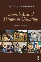 Book cover of Animal-Assisted Therapy in Counseling (4th ed.) by Cynthia K. Chandler