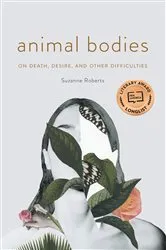 Book cover of Animal Bodies by Suzanne Roberts