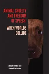 Book cover of Animal Cruelty and Freedom of Speech by Abigail Perdue