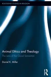 Book cover of Animal Ethics and Theology by Daniel Miller