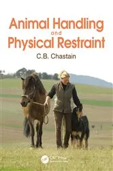 Book cover of Animal Handling and Physical Restraint by C. B. Chastain