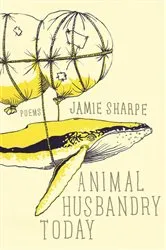 Book cover of Animal Husbandry Today by Jamie Sharpe