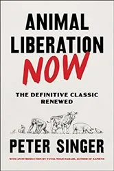 Book cover of Animal Liberation Now by Peter Singer