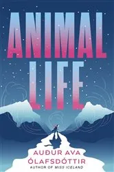 Book cover of Animal Life by Auður  Ava Ólafsdóttir