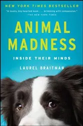 Book cover of Animal Madness by Laurel Braitman