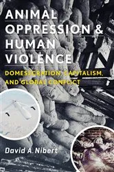 Book cover of Animal Oppression and Human Violence by David Nibert