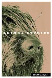 Book cover of Animal Stories by Susan McHugh