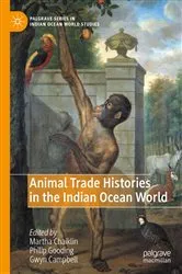 Book cover of Animal Trade Histories in the Indian Ocean World by Martha Chaiklin