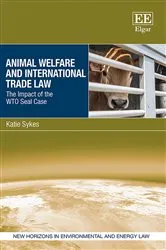 Book cover of Animal Welfare and International Trade Law by Katie Sykes