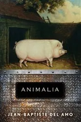 Book cover of Animalia by Jean-Baptiste Del Amo