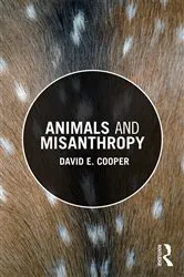 Book cover of Animals and Misanthropy by David Cooper