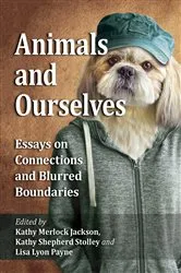 Book cover of Animals and Ourselves by Kathy Merlock Jackson