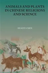 Book cover of Animals and Plants in Chinese Religions and Science by Huaiyu Chen