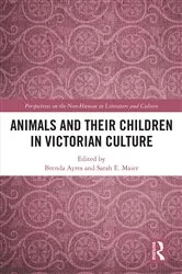 Book cover of Animals and Their Children in Victorian Culture by Brenda Ayres