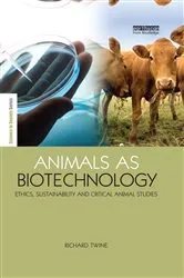 Book cover of Animals as Biotechnology by Richard Twine