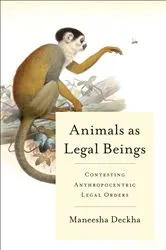Book cover of Animals as Legal Beings by Unknown