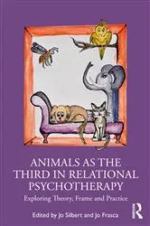 Book cover of Animals as the Third in Relational Psychotherapy by Jo Silbert