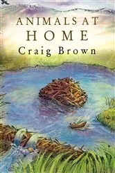 Book cover of Animals at Home by Craig M. Brown