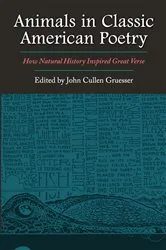 Book cover of Animals in Classic American Poetry by John Cullen Gruesser