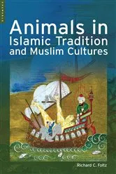 Book cover of Animals in Islamic Tradition and Muslim Cultures by Richard Foltz