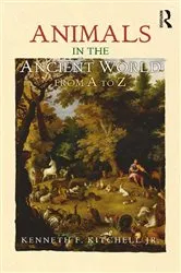Book cover of Animals in the Ancient World from A to Z by Kenneth F. Kitchell Jr.