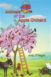 Book cover of Animals of the Apple Orchard by Judy O'Hagan