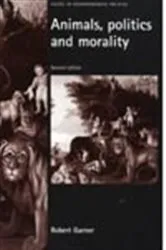 Book cover of Animals, politics and morality (2nd ed.) by Robert Garner