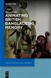 Book cover of Animating British Bangladeshi Memory by Diwas Bisht