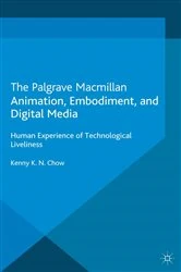Book cover of Animation, Embodiment, and Digital Media by K. Chow