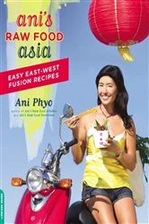 Book cover of Ani's Raw Food Asia by Ani Phyo