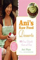 Book cover of Ani's Raw Food Desserts by Ani Phyo